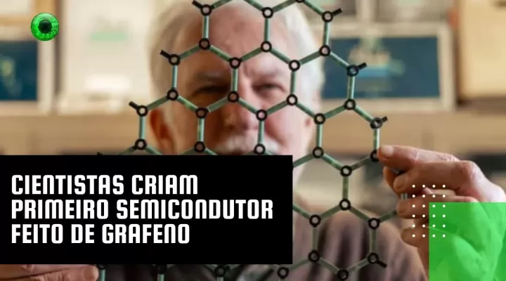 Avanço Revolucionário na Eletrônica: Cientistas Criam Primeiro Semicondutor de Grafeno